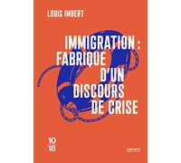 Immigration : fabrique d'un discours de crise