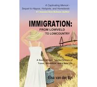 Immigration: From Lowveld to Lowcountry: A South African Teacher's Story of Travel, Adventure, and a New Life