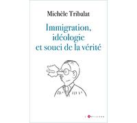 Immigration, idéologie et souci de la vérité
