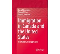 Immigration in Canada and the United States: Two Nations, Two Approaches