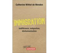 Immigration - Indifférence, Indignation, Déshumanisation