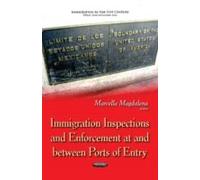 Immigration Inspections & Enforcement At & Between Ports Of Entry