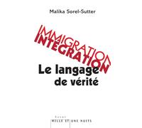 Immigration, Intégration : Le langage de vérité