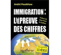 Immigration, l’épreuve des chiffres André Posokhow (Auteur)