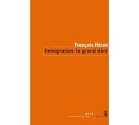 Immigration : le grand déni François Héran (Auteur)