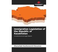 Immigration Legislation of the Republic of Kazakhstan