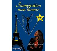 Immigration mon amour: Témoignage d'une femme de ce siècle