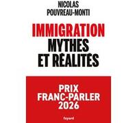 Immigration, mythes et réalités Nicolas Pouvreau-Monti (Auteur)