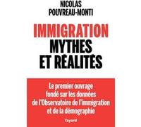 Immigration, mythes et réalités Nicolas Pouvreau-Monti (Auteur)