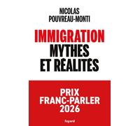 Immigration, mythes et réalités - Nicolas Pouvreau-Monti - Fayard - broché - Essai