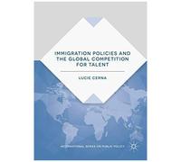 Immigration Policies And The Global Competition For Talent