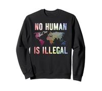 Immigration Professionnelle Aucun Humain n'est illégal Sweatshirt