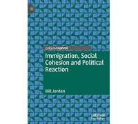 Immigration, Social Cohesion And Political Reaction