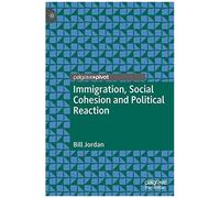 Immigration, Social Cohesion And Political Reaction
