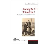 Immigrée ! Toi-même !: Parcours d'une sociologue de l'immigration