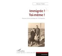 Maryse Tripier – Immigrée ! Toi‑même ! – Parcours d'une sociologue de l'immigration – Broché