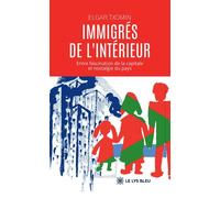 Immigrés de l'intérieur Entre fascination de la capitale et nostalgie du pays - Elgar Txomin - Le Lys Bleu - broché - Témoignage