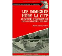 Immigres Hors la Cite (les)Systeme d'Encadrement ...
