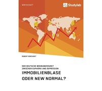 Immobilienblase Oder New Normal? Der Deutsche Wohnungsmarkt Zwischen Euphorie Und Depression