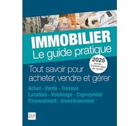 Immobilier 2025: Le guide pratique