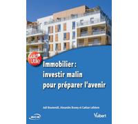 Immobilier : investir malin pour préparer l'avenir