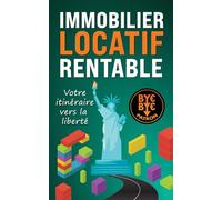 Immobilier locatif rentable : Votre itinéraire vers la liberté