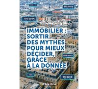 Immobilier : sortir des mythes pour mieux décider, grâce à la donnée - Thomas Lefebvre - Maxima - ebook (ePub) - Guide