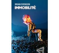 Immobilité Brian Evenson (Auteur), Jonathan Baillehache (Traduction)