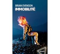 Immobilité Brian Evenson (Auteur), Jonathan Baillehache (Traduction)