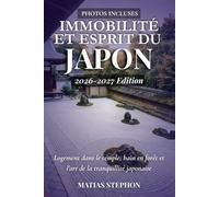 IMMOBILITÉ ET ESPRIT DU JAPON 2026-2027: Logement dans le temple, bain en forêt et l'art de la tranquillité japonaise