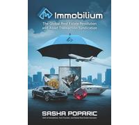 Immobilium: The Global Real Estate Revolution and Asset Transaction Syndication