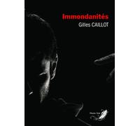 Immondanités Tome 3 - Tétralogie Massimo Zanetti - Gilles Caillot - Phenix Noir - broché - Roman