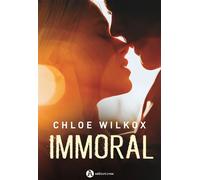 Immoral - Chloé Wilkox - Addictives Eds - broché - Roman