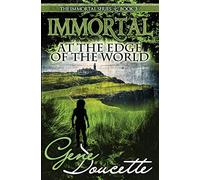Immortal At The Edge Of The World