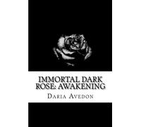 Immortal Dark Rose: Awakening (Volume 1)