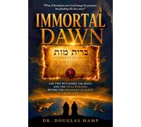 Immortal Dawn: Volume One Final Warning Before the Covenant of Death