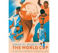 Immortal Moments: The World Cup