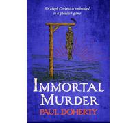 Immortal Murder (Hugh Corbett Mysteries, Book 25): A ghoulish game of medieval murder and mayhem