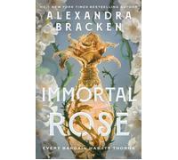 Immortal Rose An achingly romantic, slow-burn love story set in a world ruled by magical perfume from the bestselling author of Lore - Alexandra Bracken - Tempest New Adult - ebook (ePub) - Livre