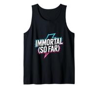 Immortal So Far Confident Death Jokes Sarcasm - Débardeur
