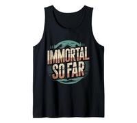 Immortal So Far Confident Death Jokes Sarcasm |- Débardeur