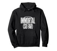 Immortal So Far Confident Death Jokes Sarcasm - Sweat à Capuche