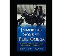 Immortal Sons And Blue Omega Paranormal Mc Romance Two Book Collection