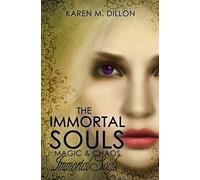 Immortal Souls: The Immortal Souls: Magic & Chaos: Volume 1