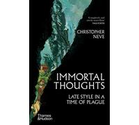 Immortal Thoughts – Late Style in a Time of Plague – Anglais – Thames & Hudson