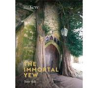 Immortal Yew The by Tony Hall Inconnu (Auteur)