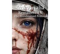 Immortalia Remastered V: The Bloodstained Princess