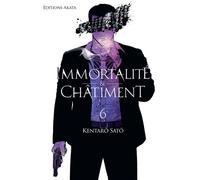 Immortalité et Châtiment - Tome 06 - Kentaro Sato - Akata - broché - Manga