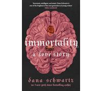 Immortality: A Love Story: the New York Times bestselling tale of mystery, romance and cadavers