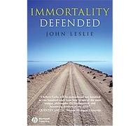 Immortality Defended John Leslie (Auteur)